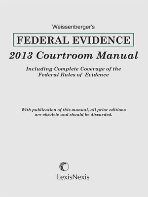 cover image of Federal Evidence 2013 Courtroom Manual
